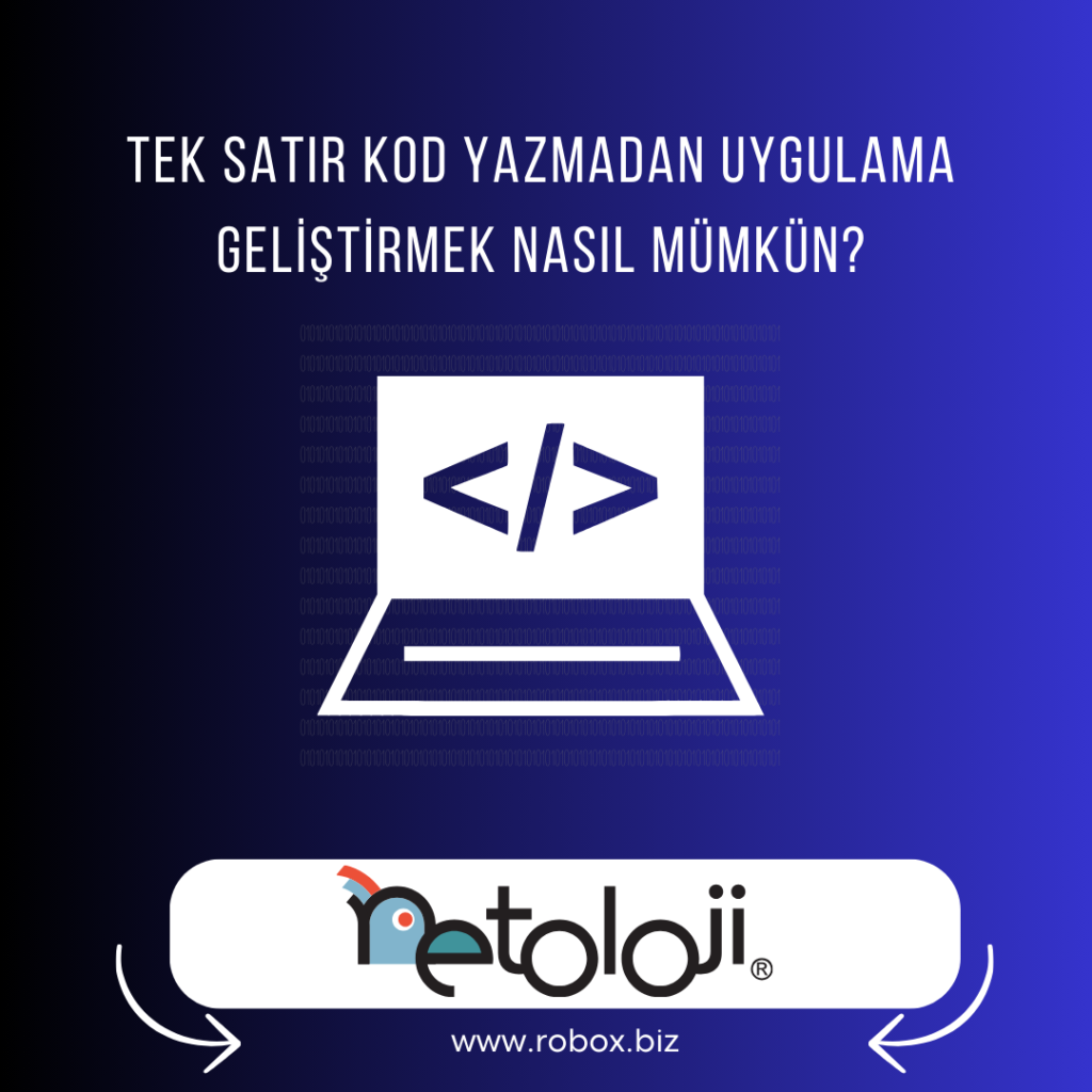 Tek satır kod yazmadan uygulama geliştirmek nasıl mümkün?